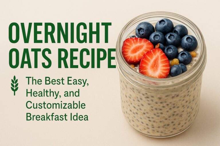 Overnight Oats Recipe – The Best Easy, Healthy, and Customizable Breakfast Idea